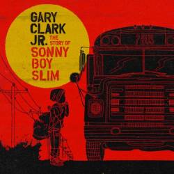 Gary Clark Jr : The Story of Sonny Boy Slim